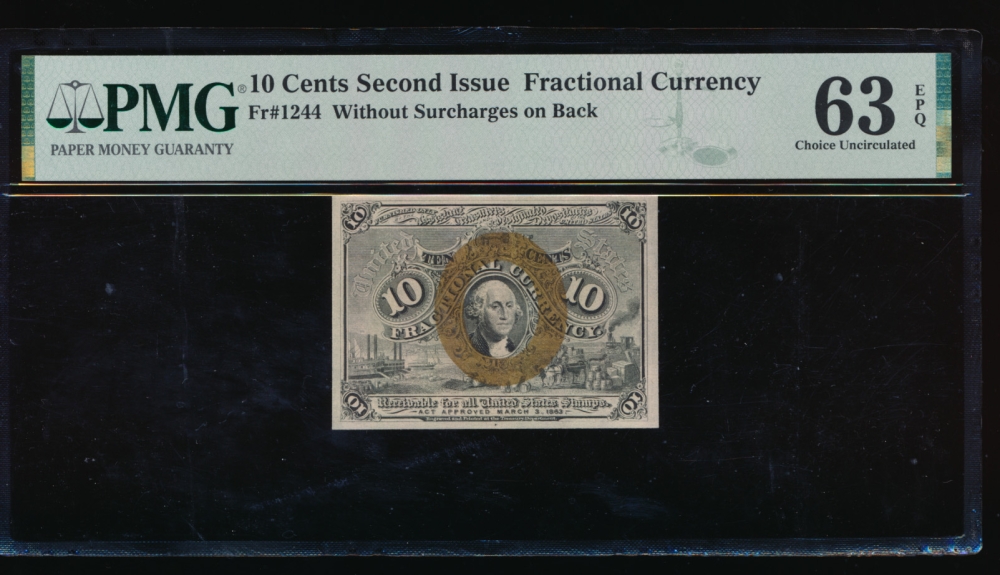Fr. 1244  $0.10  Fractional Second Issue; without surcharges on back PMG 63EPQ no serial number