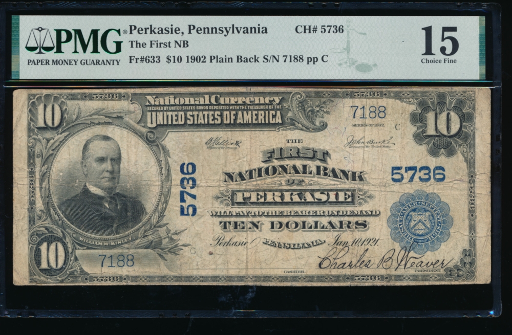 Fr. 633 1902 $10  National: Plain Back Ch #5736 The First National Bank of Perkasie, Pennsylvania PMG 15 7188