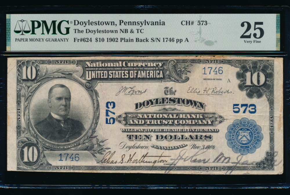 Fr. 624 1902 $10  National: Plain Back Ch #573 The Doylestown National Bank and Trust Company, Doylestown, Pennsylvania PMG 25 1746
