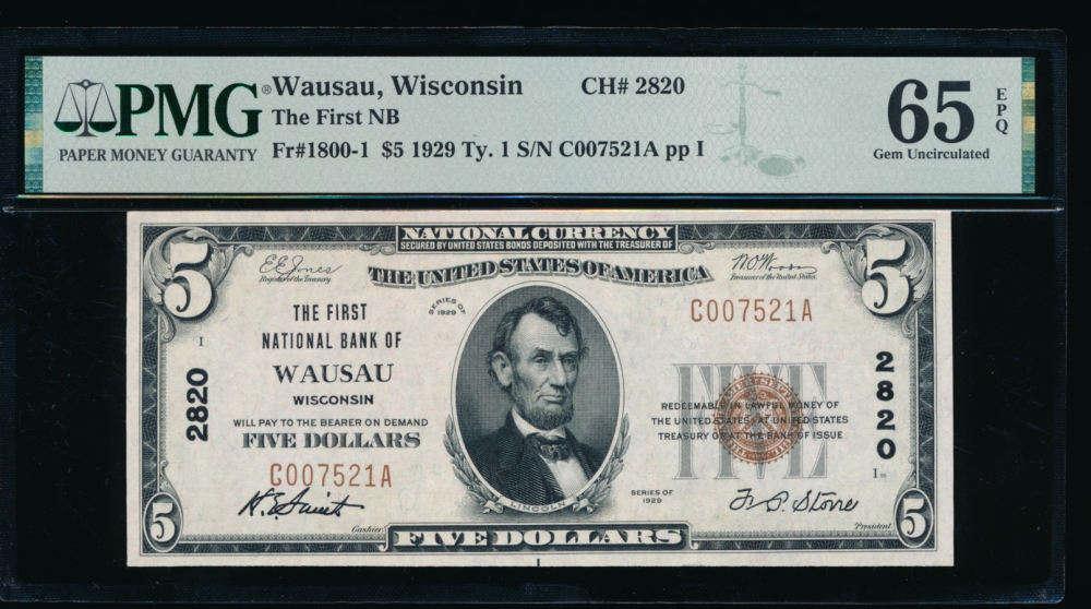Fr. 1800-1 1929 $5  National: Type I Ch #2820 The First National Bank of Wausau, Wisconsin PMG 65EPQ C007521A