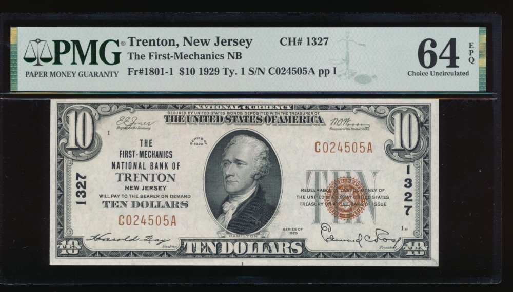Fr. 1801-1 1929 $10  National: Type I Ch #1327 The First-Mechanics National Bank of Trenton, New Jersey PMG 64EPQ C024505A
