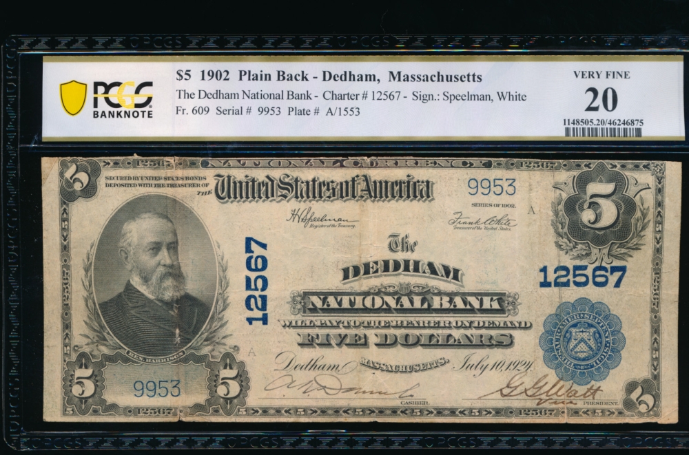 Fr. 609 1902 $5  National: Plain Back Ch #12567 The Dedham National Bank Dedham, Massachusetts PCGS 20 comment 9953