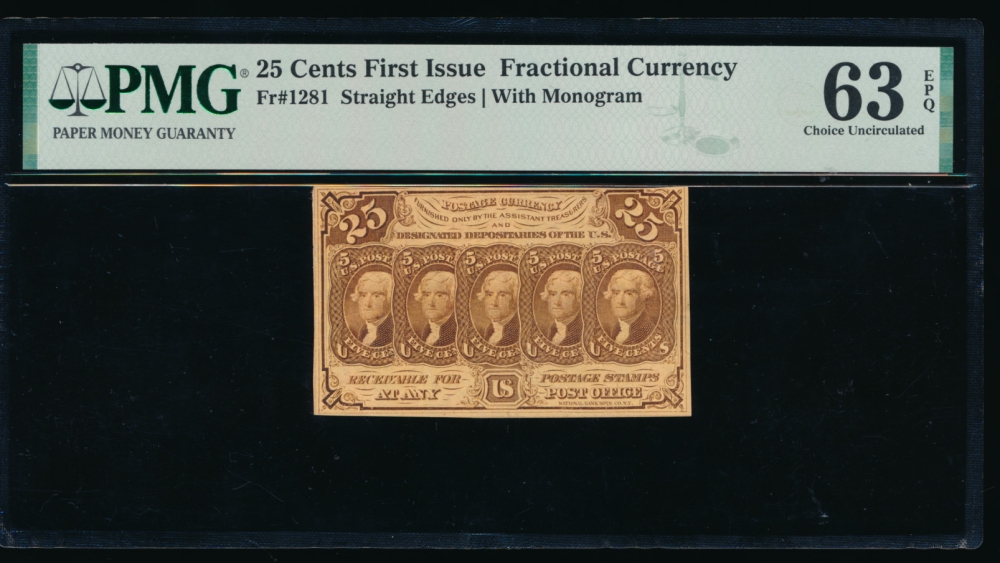 Fr. 1281 1861 $0.25  Fractional First Issue: Straight Edges With Monogram PMG 63EPQ no serial number