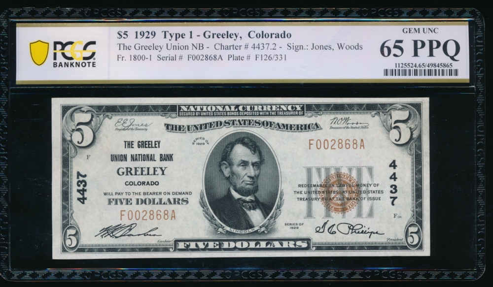 Fr. 1800-1 1929 $5  National: Type I Ch #4437 The Greeley Union National Bank Greeley, Colorado PCGS 65PPQ F002868A