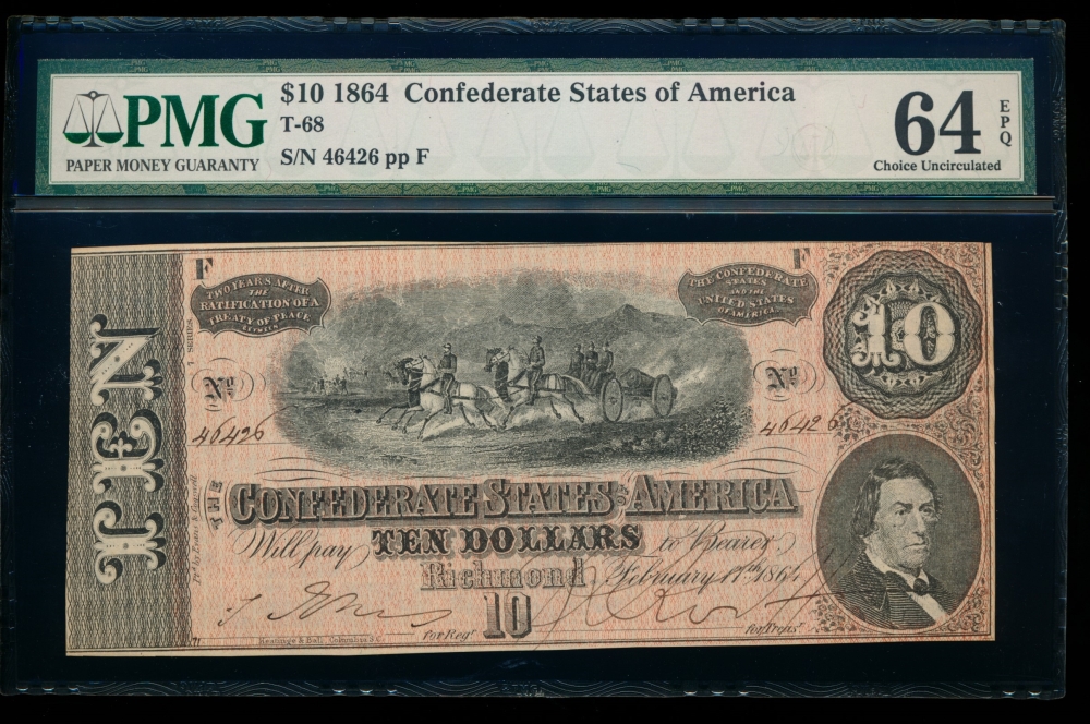 Fr. T-68 1864 $10  Confederate  PMG 64EPQ 46426