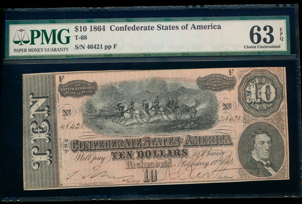 Fr. T-68 1864 $10  Confederate  PMG 63EPQ 46421