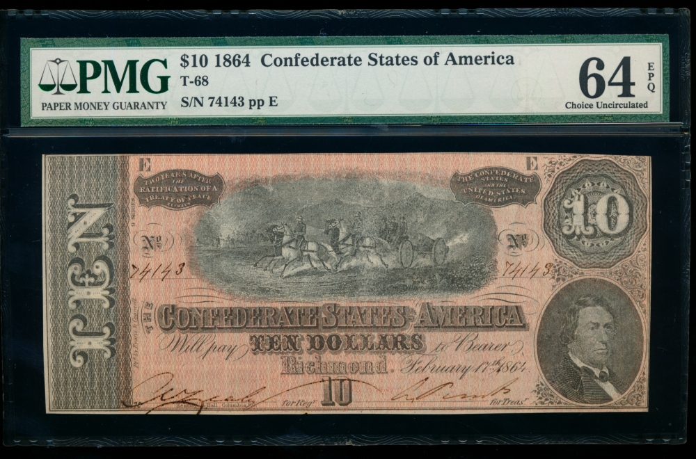 Fr. T-68 1864 $10  Confederate  PMG 64EPQ 74143